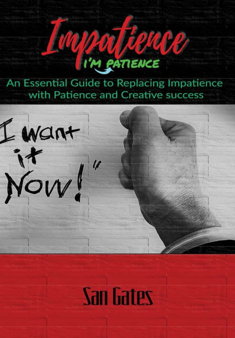 Impatience... I’m Patience