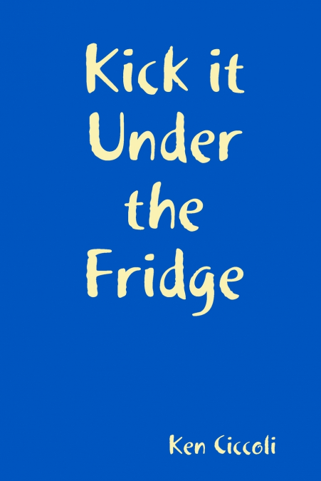 Kick it Under the Fridge