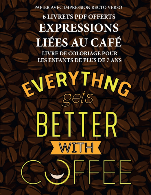 Livre de coloriage pour les enfants de plus de 7 ans (Expressions liées au café)