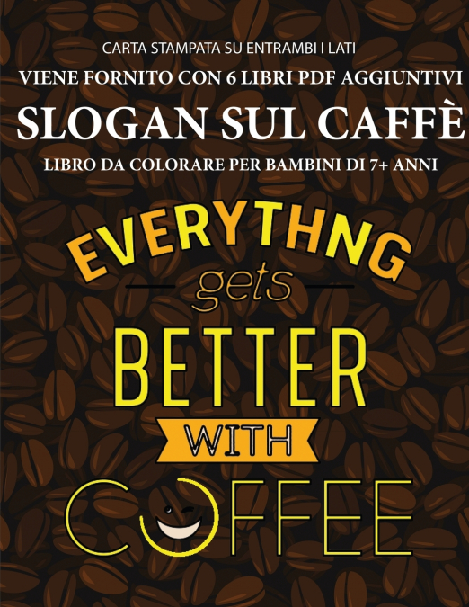 Libro da colorare per bambini  di 7+ anni (Slogan Sul Caffè)