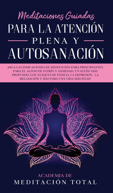 Meditaciones Guiadas Para La Atención Plena y Autosanación