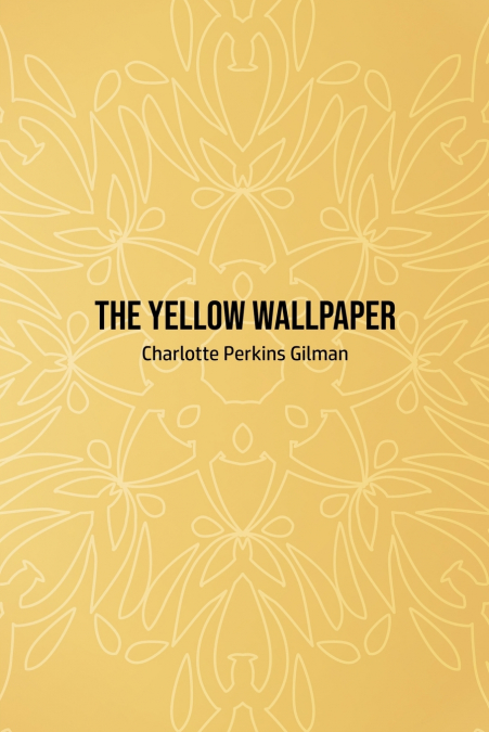 The Yellow Wallpaper