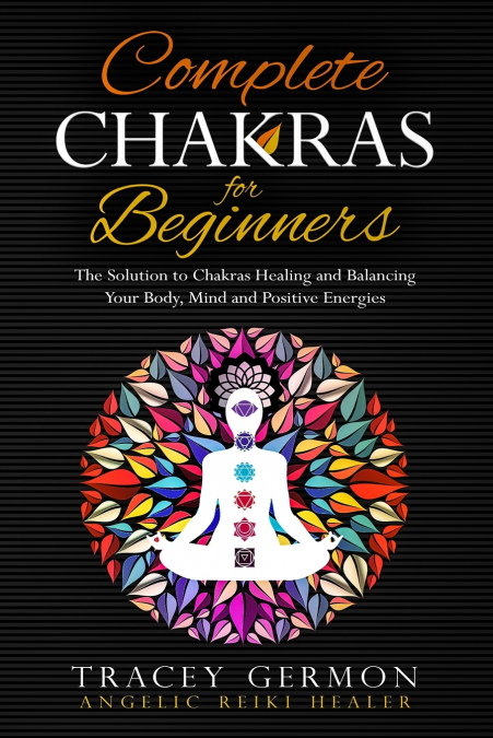 Complete Chakras for Beginners