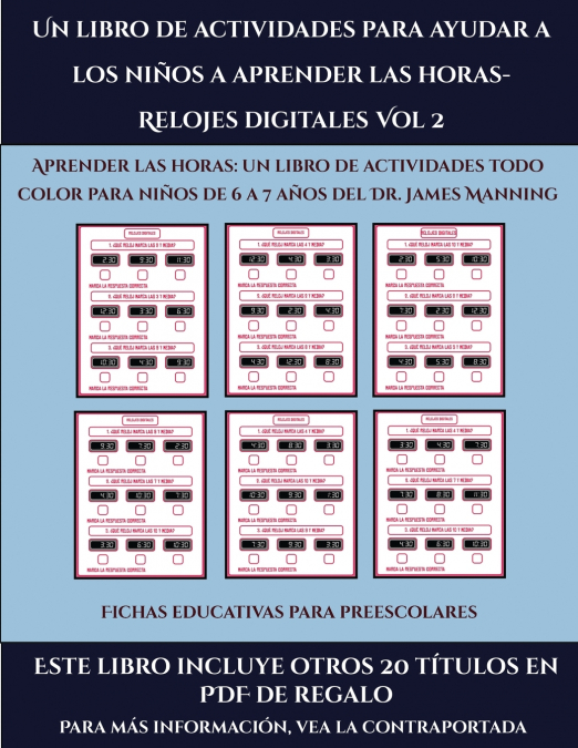 Fichas educativas para preescolares (Un libro de actividades para ayudar a los niños a aprender las horas- Relojes digitales Vol 2)
