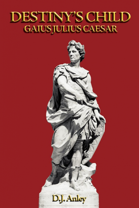 Destiny's Child - Gaius Julius Caesar