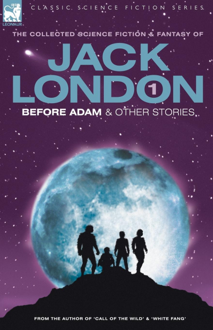 Jack London 1 - Before Adam & Other Stories