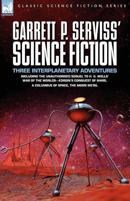 Garrett P. Serviss’ Science Fiction