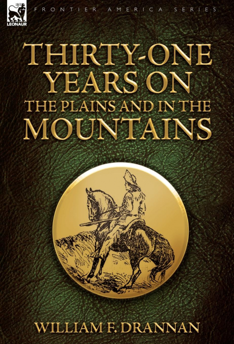 Thirty-One Years on the Plains and in the Mountains