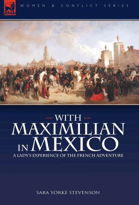 With Maximilian in Mexico