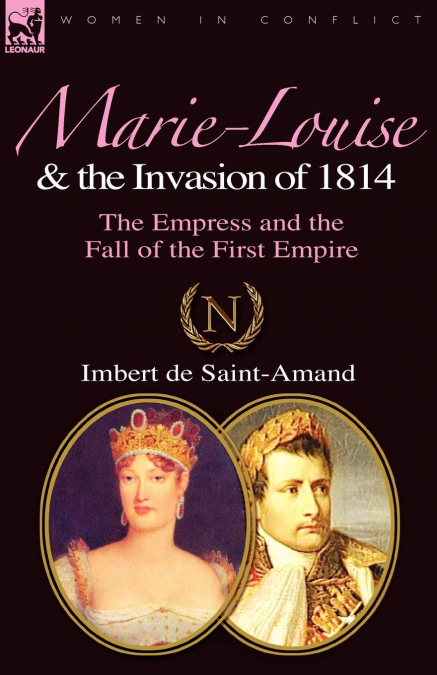 Marie-Louise and the Invasion of 1814