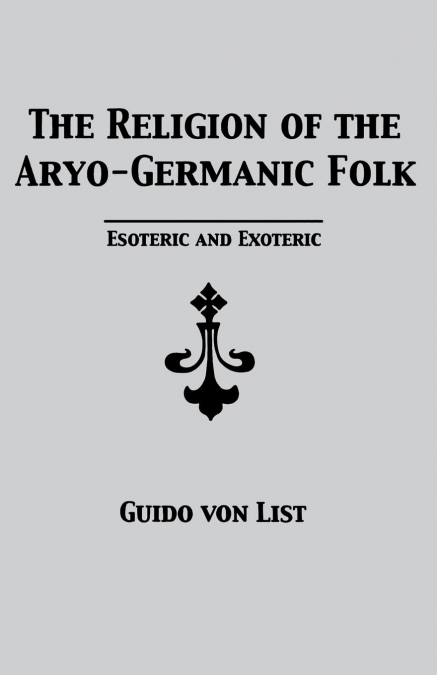 The Religion of the Aryo-Germanic Folk