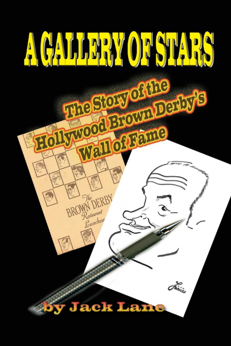 A Gallery of Stars The Story of the Hollywood Brown Derby Wall of Fame