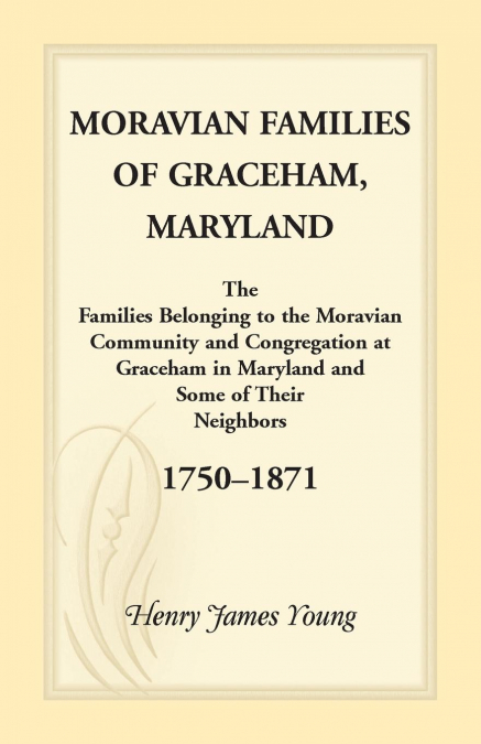 Moravian Families Of Graceham, Maryland
