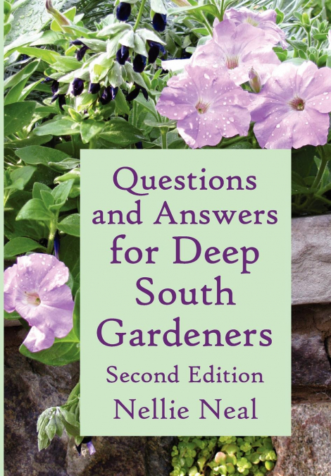 Questions and Answers for Deep South Gardeners, Second Edition
