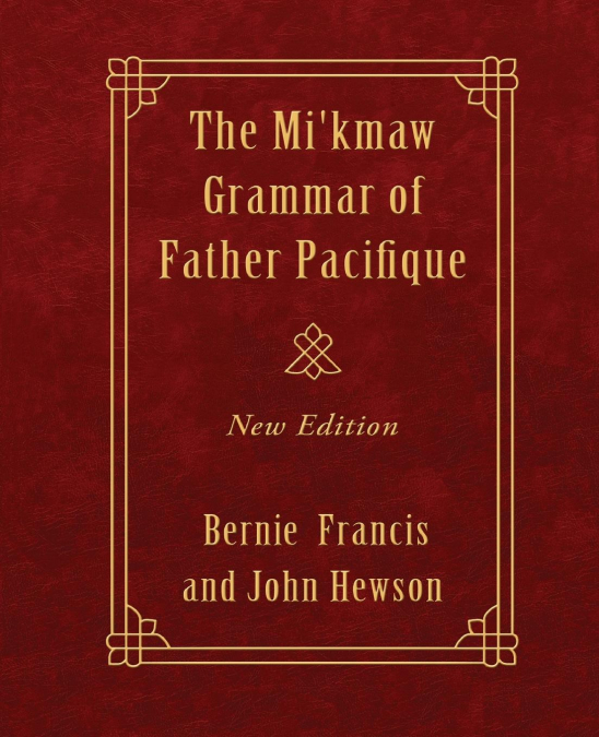 The Mi'kmaw Grammar of Father Pacifique