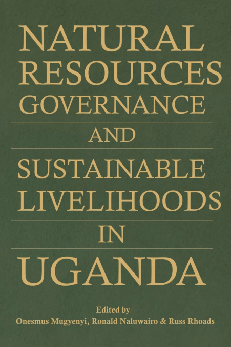 Natural Resources  Governance and Sustainable Livelihoods in Uganda
