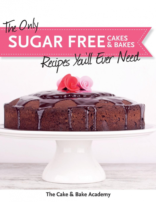 The Only Sugar Free Cakes & Bakes Recipes You’ll Ever Need!