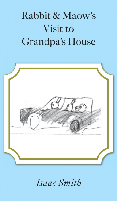 Rabbit and Maow's Visit to Grandpa's House