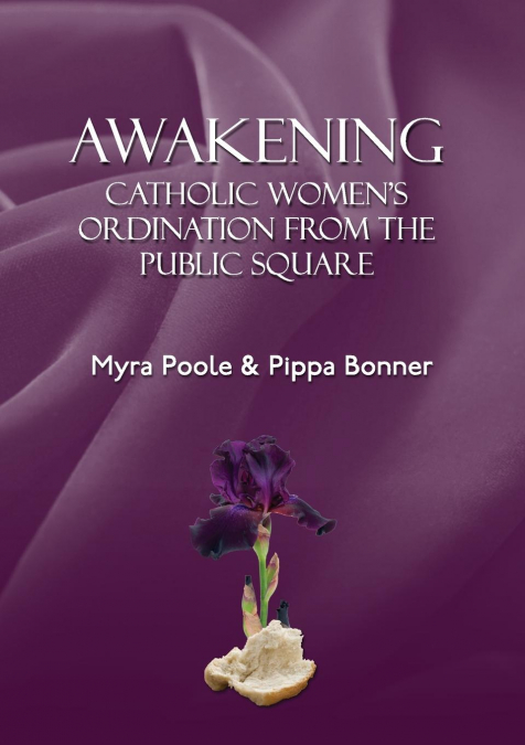 Awakening - Catholic Women’s Ordination From The Public Square