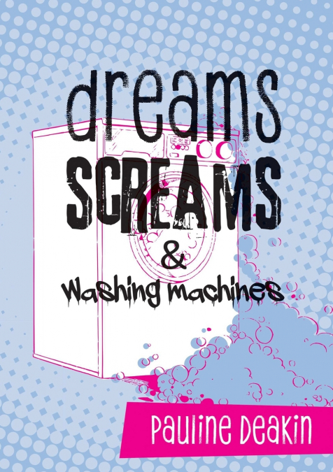 dreams SCREAMS & washing machines