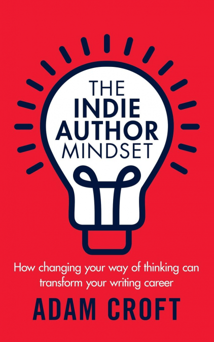 The Indie Author Mindset