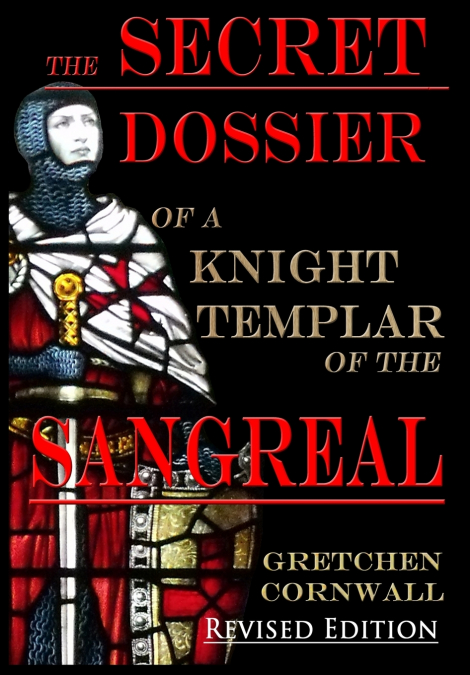 The Secret Dossier of a Knight Templar of the Sangreal