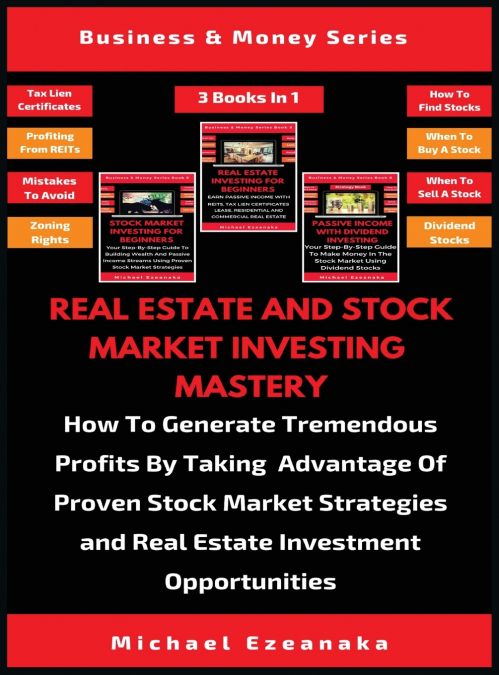 Real Estate And Stock Market Investing Mastery (3 Books In 1)
