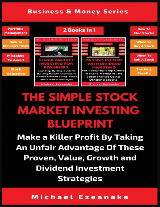 The Simple Stock Market Investing Blueprint (2 Books In 1)