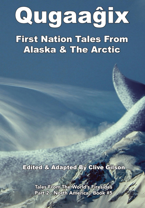 Qugaaĝix̂ - First Nation Tales From Alaska & The Arctic