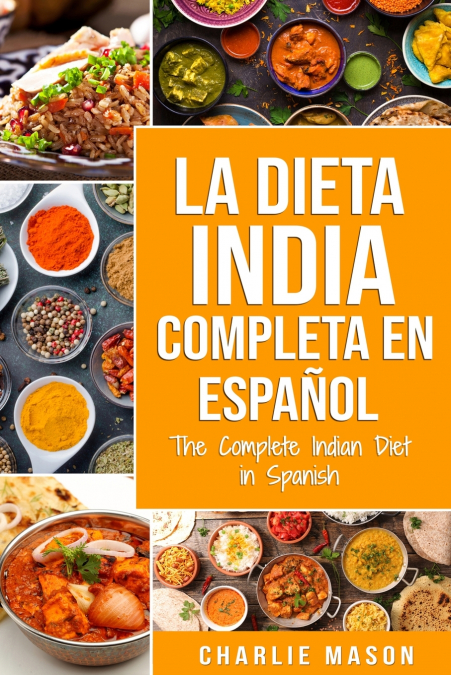 La Dieta India Completa en español/ The Complete Indian Diet in Spanish