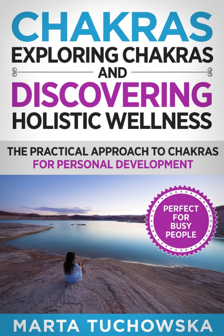 Exploring Chakras and Discovering Holistic Wellness