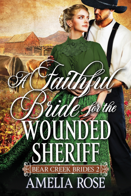 A Faithful Bride For The Wounded Sheriff