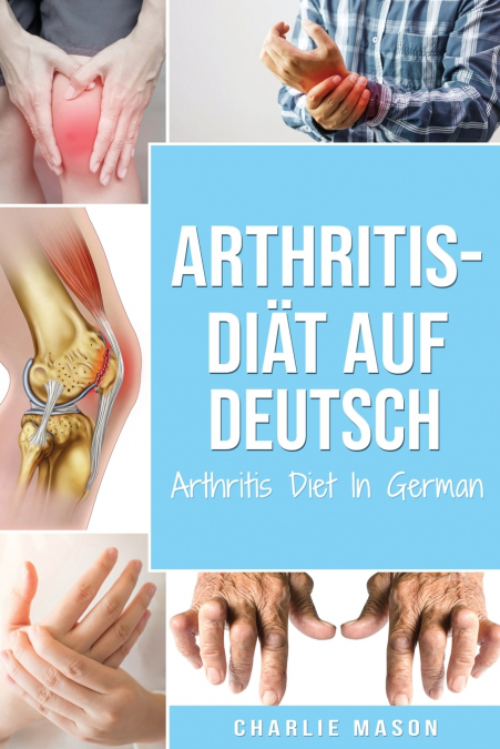 Arthritis-Diät Auf Deutsch/ Arthritis Diet In German (German Edition)