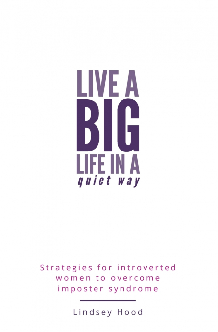 Live a Big Life In A Quiet Way