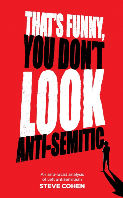 That’s Funny, You Don’t Look Anti-Semitic