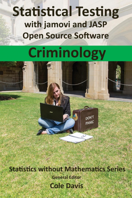 Statistical testing with jamovi and JASP open source software Criminology