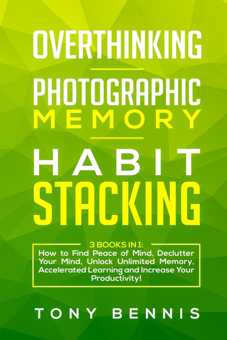 Overthinking, Photographic Memory, Habit Stacking