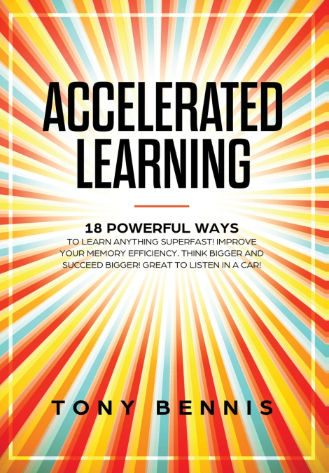 Accelerated Learning
