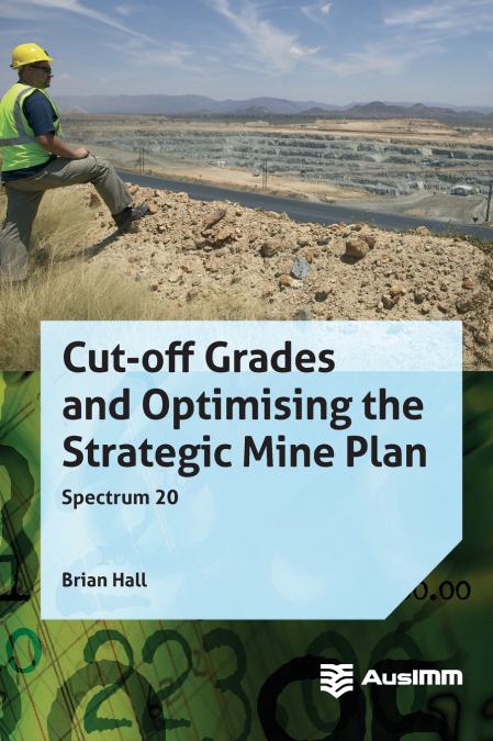 Cut-off Grades and Optimising the Strategic Mine Plan