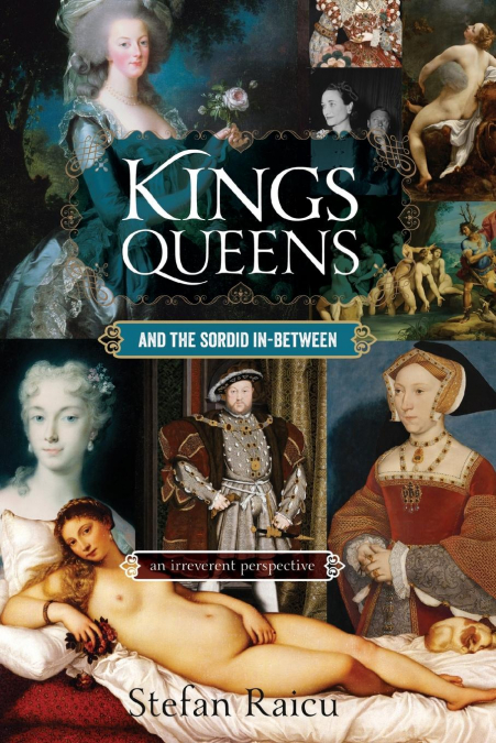 Kings, Queens and the Sordid In-between