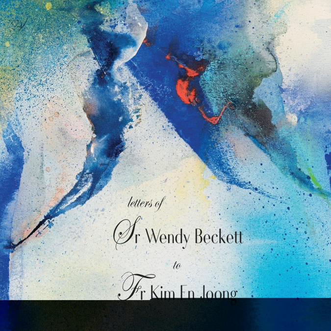 Letters of Sr Wendy Beckett to Father Kim En Joong