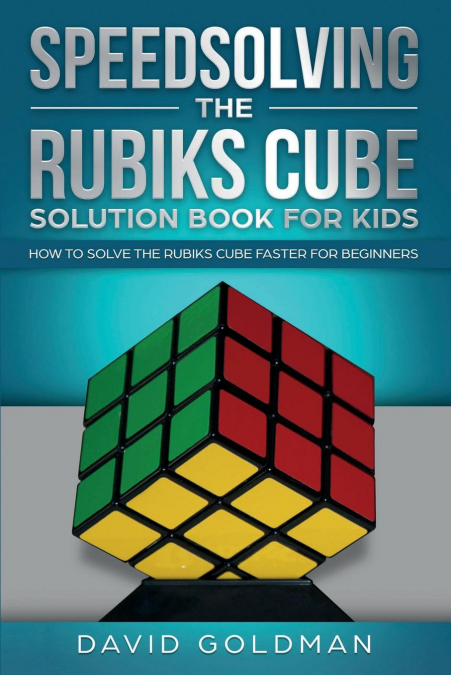 Speedsolving the Rubik’s Cube Solution Book for Kids