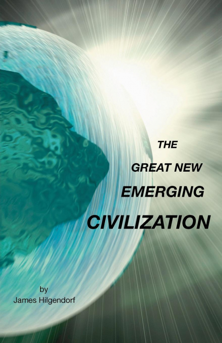The Great New Emerging Civilization