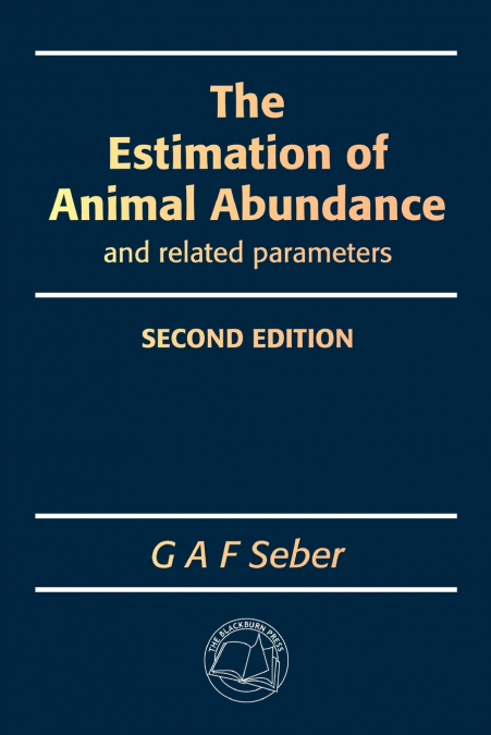 The Estimation of Animal Abundance and Related Parameters