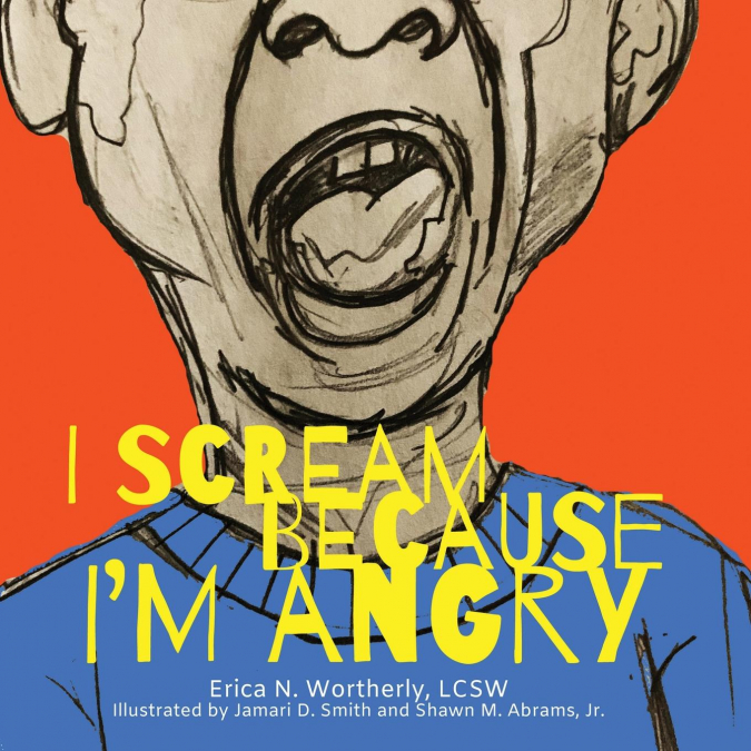 I Scream Because I’m Angry