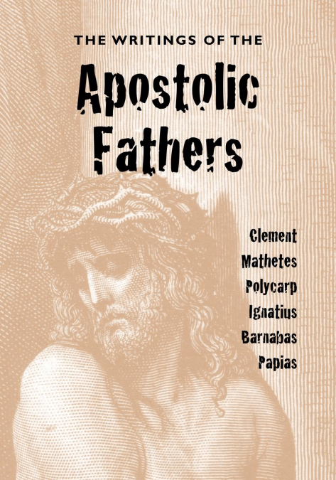 The Writings of the Apostolic Fathers