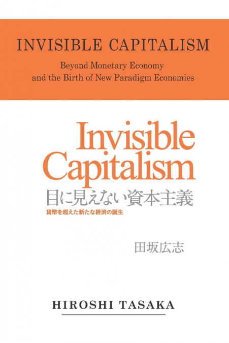 Invisible Capitalism.  Beyond Monetary Economy and the Birth of New Paradigm