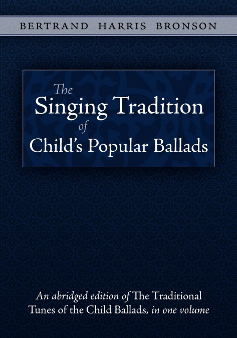 The Singing Tradition of Child's Popular Ballads
