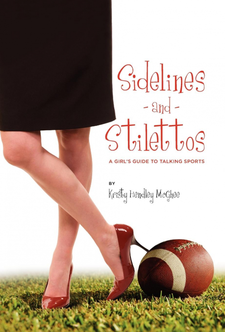 Sidelines and Stilettos