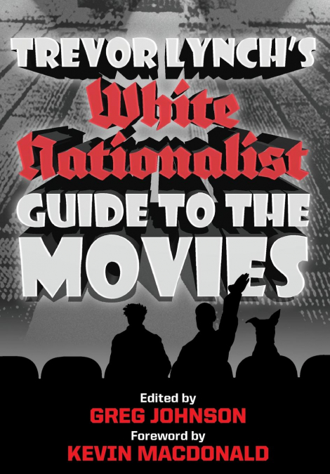 Trevor Lynch’s White Nationalist Guide to the Movies